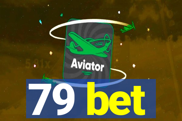 79 bet